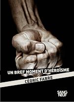 Télécharger le livre :  Un bref moment d'héroïsme