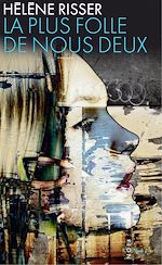 Télécharger le livre :  La plus folle de nous deux