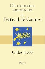 Télécharger le livre :  Dictionnaire amoureux du festival de Cannes