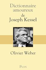 Télécharger le livre :  Dictionnaire amoureux de Joseph Kessel