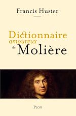 Télécharger le livre :  Dictionnaire amoureux de Molière
