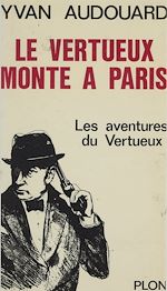 Télécharger le livre :  Le Vertueux monte à Paris