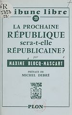 Télécharger le livre :  La prochaine République sera-t-elle républicaine ?