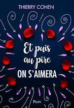 Télécharger le livre :  Et puis au pire on s'aimera