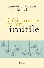 Télécharger le livre :  Dictionnaire amoureux de l'inutile