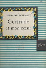 Télécharger le livre :  Gertrude et mon cœur