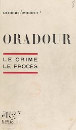 Download this eBook Oradour : le crime, le procès