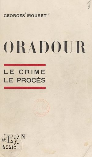 Download the eBook: Oradour : le crime, le procès