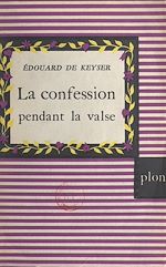 Télécharger le livre :  La confession pendant la valse