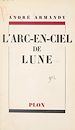 Télécharger le livre :  L'arc-en-ciel de lune