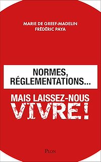 Téléchargez le livre :  Normes, réglementations... Mais laissez-nous vivre !