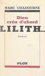 Télécharger le livre :  Dieu créa d'abord Lilith