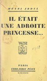 Télécharger le livre :  Il était une adroite princesse...