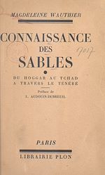Download this eBook Connaissance des sables : du Hoggar au Tchad à travers le Ténéré
