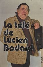 Télécharger le livre :  La télé de Lucien Bodard