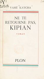 Télécharger le livre :  Ne te retourne pas, Kipian