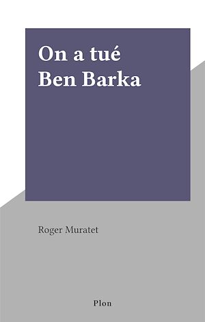 Téléchargez le livre :  On a tué Ben Barka