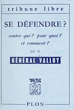 Télécharger le livre :  Se défendre ? contre qui ? pour quoi ? et comment ?