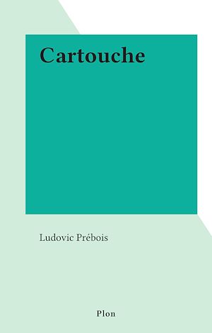 Téléchargez le livre :  Cartouche