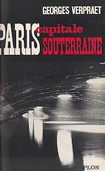 Télécharger le livre :  Paris, capitale souterraine