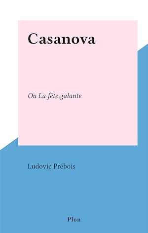 Téléchargez le livre :  Casanova
