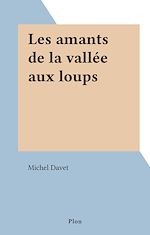 Télécharger le livre :  Les amants de la vallée aux loups