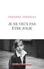 Télécharger le livre :  Je ne veux pas être jolie