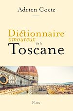 Télécharger le livre :  Dictionnaire amoureux de la Toscane