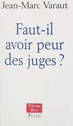 Télécharger le livre :  Faut-il avoir peur des juges ?