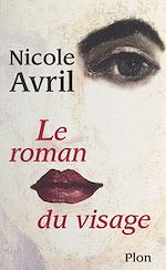 Télécharger le livre :  Le roman du visage