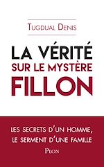 Télécharger le livre :  La vérité sur le mystère Fillon