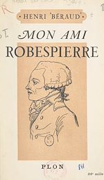 Télécharger le livre :  Mon ami Robespierre