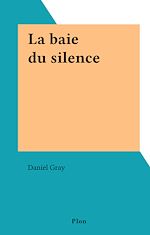 Télécharger le livre :  La baie du silence
