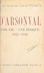 Télécharger le livre :  D'Arsonval, une vie, une époque (1851-1940)