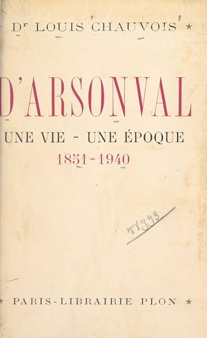 Téléchargez le livre :  D'Arsonval, une vie, une époque (1851-1940)