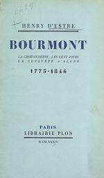 Télécharger le livre :  Bourmont : la Chouannerie, les Cent jours, la conquête d'Alger (1773-1846)