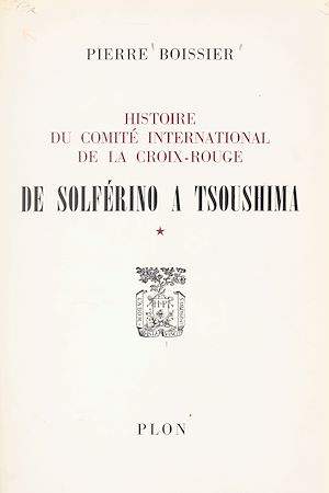 Download the eBook: Histoire du Comité international de la Croix-Rouge (1). De Solférino à Tsoushima