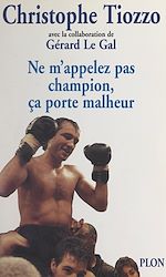 Télécharger le livre :  Ne m'appelez pas champion, ça porte malheur
