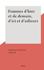 Télécharger le livre :  Femmes d'hier et de demain, d'ici et d'ailleurs