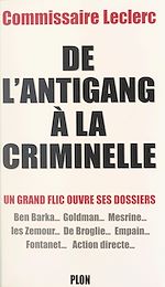 Télécharger le livre :  De l'Antigang à la Criminelle