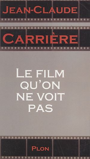 Téléchargez le livre :  Le film qu'on ne voit pas
