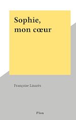 Télécharger le livre :  Sophie, mon cœur