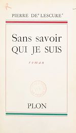 Télécharger le livre :  Sans savoir qui je suis