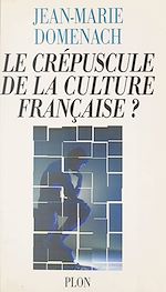 Télécharger le livre :  Le crépuscule de la culture française ?