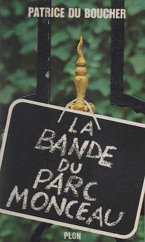 Téléchargez le livre :  La bande du parc Monceau