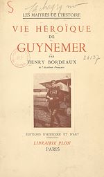 Télécharger le livre :  Vie héroïque de Guynemer