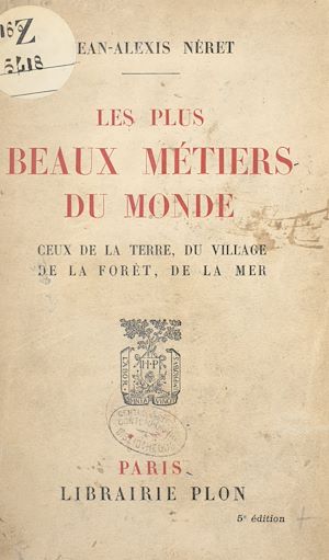Download the eBook: Les plus beaux métiers du monde : ceux de la terre, du village, de la forêt, de la mer