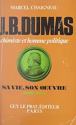 Download this eBook Jean-Baptiste Dumas, chimiste et homme politique