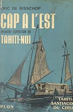 Télécharger le livre :  Cap à l'Est, première expédition du Tahiti-Nui