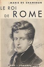 Télécharger le livre :  Le roi de Rome